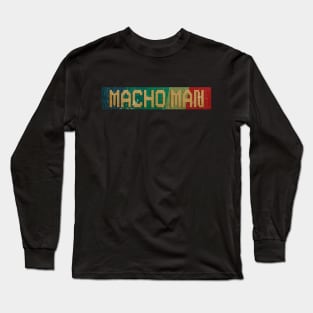 Macho Man - RETRO COLOR - VINTAGE Long Sleeve T-Shirt